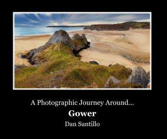 A Photographic Journey Around... Gower Dan Santillo book cover