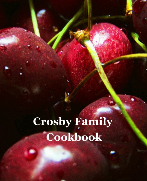 Ver Crosby Family Cookbook por Carrie Crosby
