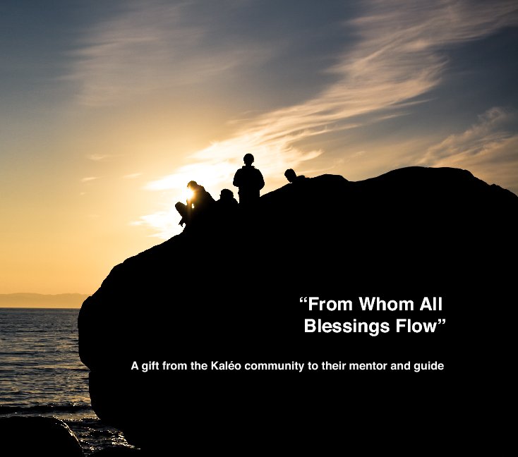 View From Whom All Blessings Flow by Eds. Joel Krahn, Justin Lenny, Rob Bancroft