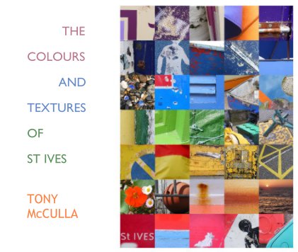 The Colours and Textures of St IVES book cover