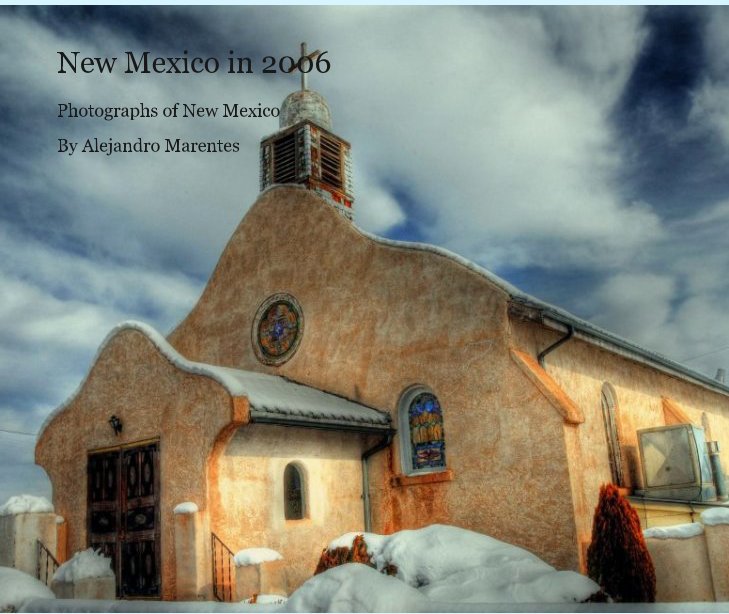 View New Mexico in 2006 by Alejandro Marentes