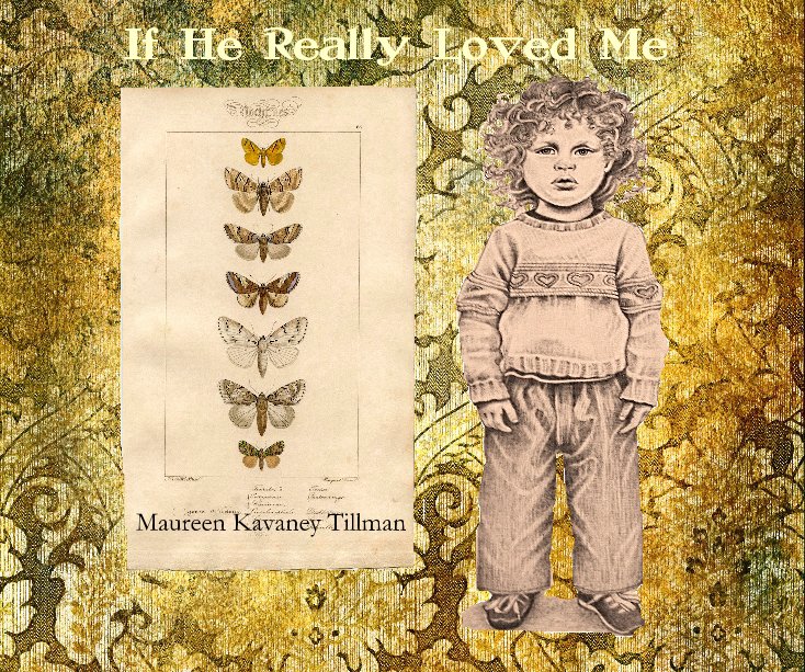 Visualizza If He Really Loved Me di Maureen Kavaney Tillman