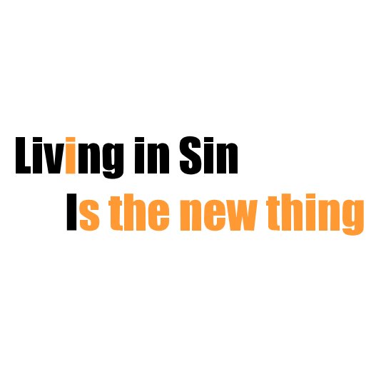 Ver Living in Sin Is the new thing por Jose L. Rodriguez
