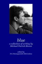blue a collection of writing by Michael Patrick Bivens book cover