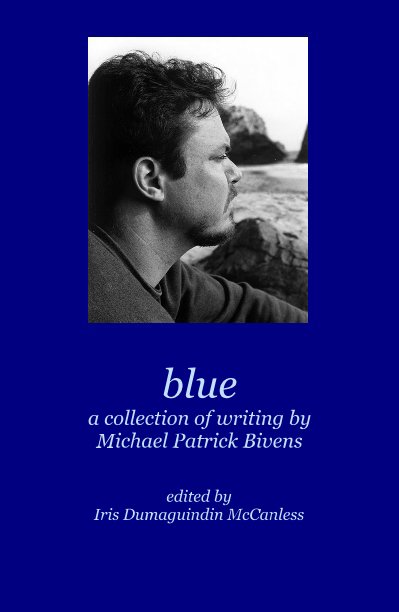 Ver blue a collection of writing by Michael Patrick Bivens por edited by Iris Dumaguindin McCanless