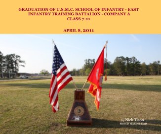 GRADUATION OF U.S.M.C. SCHOOL OF INFANTRY - EAST INFANTRY TRAINING BATTALION - COMPANY A CLASS 7-11 book cover