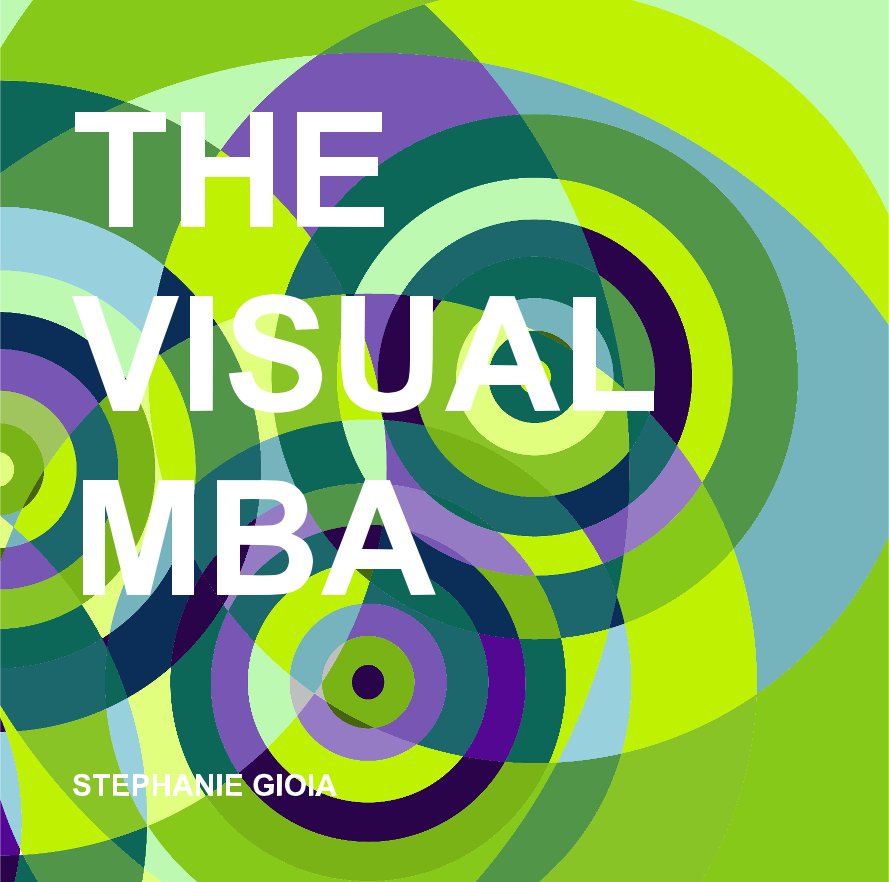 View THE VISUAL MBA by STEPHANIE GIOIA
