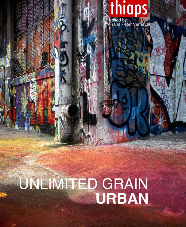 Bekijk UNLIMITED GRAIN / URBAN /Softcover op edited by Frans Peter Verheyen