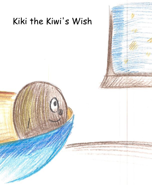 View Kiki the Kiwi's Wish by diana_combs