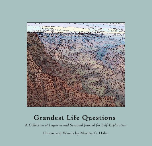 View Grandest Life Questions - Journal by Martha G. Hahn