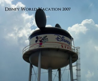 Disney World Vacation 2007 book cover