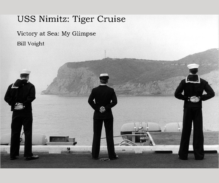 View USS Nimitz: Tiger Cruise by Bill Voight