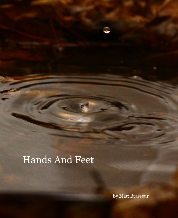 View Hands And Feet by Matt Brasseur