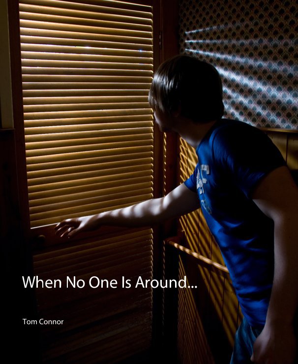 View When No One Is Around... by Tom Connor