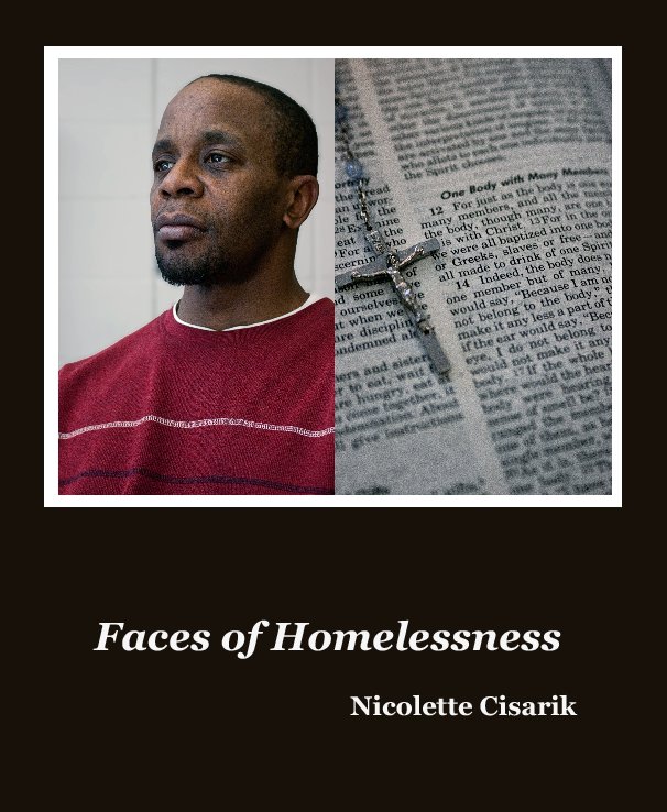 View Faces of Homelessness by Nicolette Cisarik
