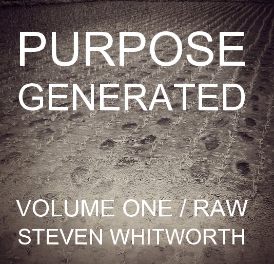 View PURPOSE GENERATED by STEVEN WHITWORTH