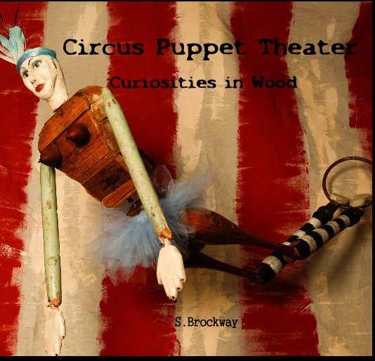 View Circus Puppet Theater by Stephanie Brockway