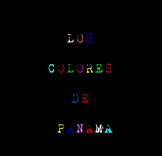 Ver LOS COLORES DE PANAMA por Andrew Kaufman