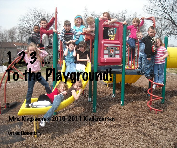 View 1,2,3 ... To the Playground! by Orems Elementary
