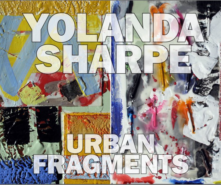 View Urban Fragments by Yolanda Sharpe
