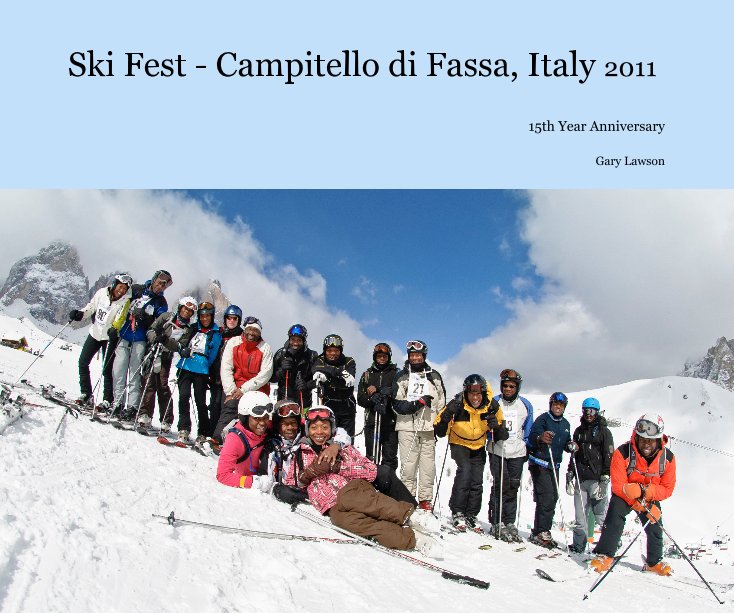 View Ski Fest - Campitello di Fassa, Italy 2011 by Gary Lawson