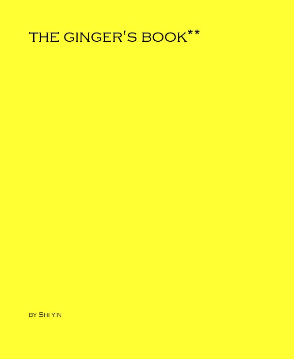 View the ginger's book** by Shi yin