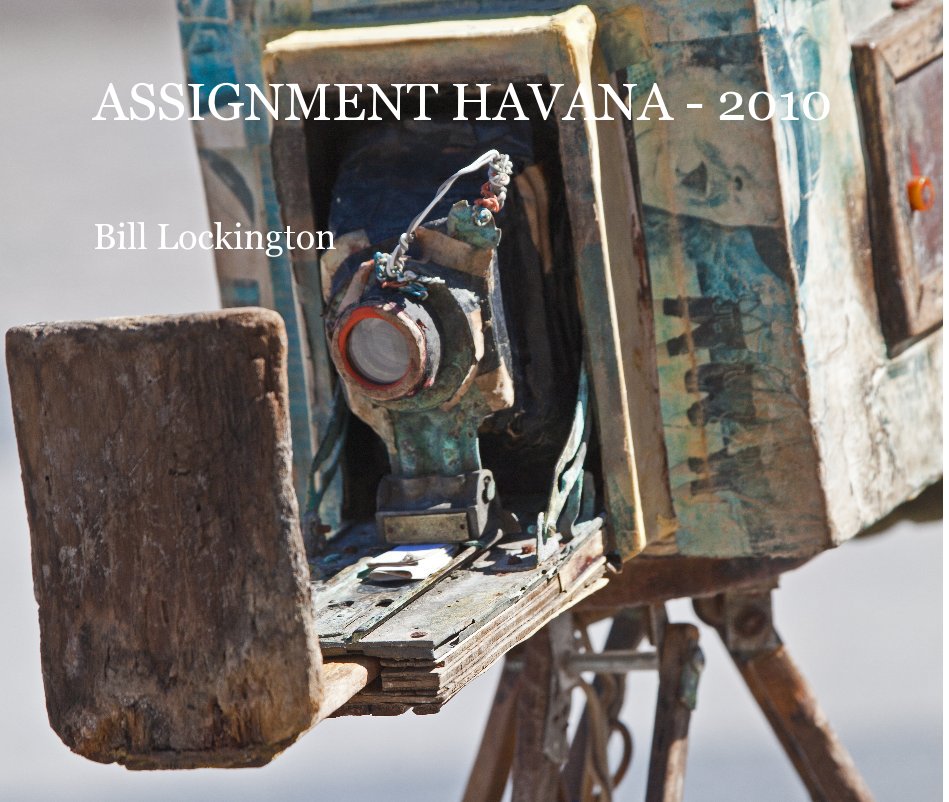 Bekijk ASSIGNMENT HAVANA - 2010 op Bill Lockington