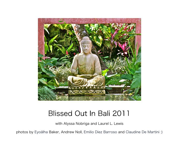 Ver Blissed Out In Bali 2011 por photos by Eyoälha Baker