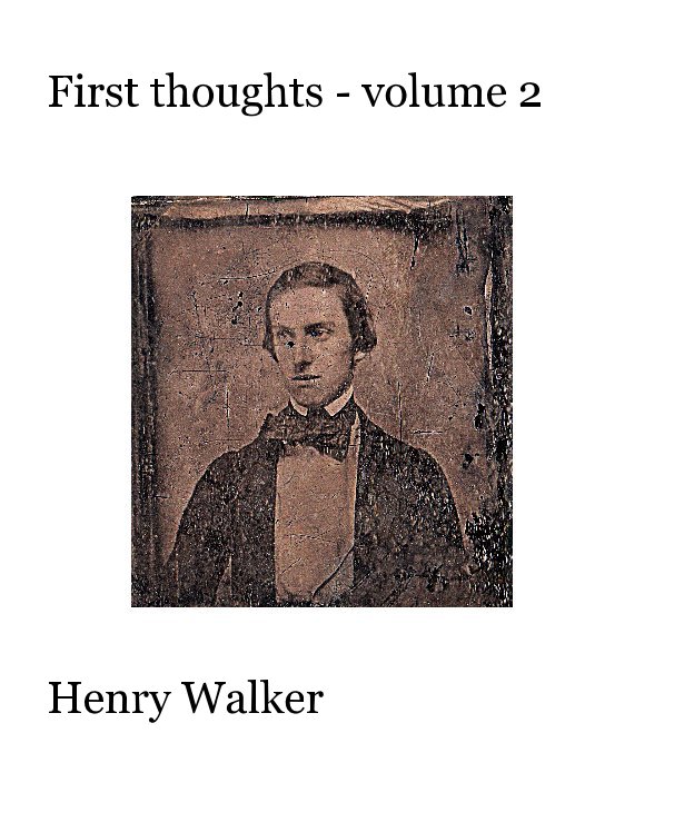 View First thoughts - volume 2 by Henry Walker edited Hugh Walker