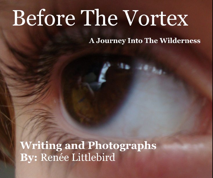 View Before The Vortex by Renée Littlebird