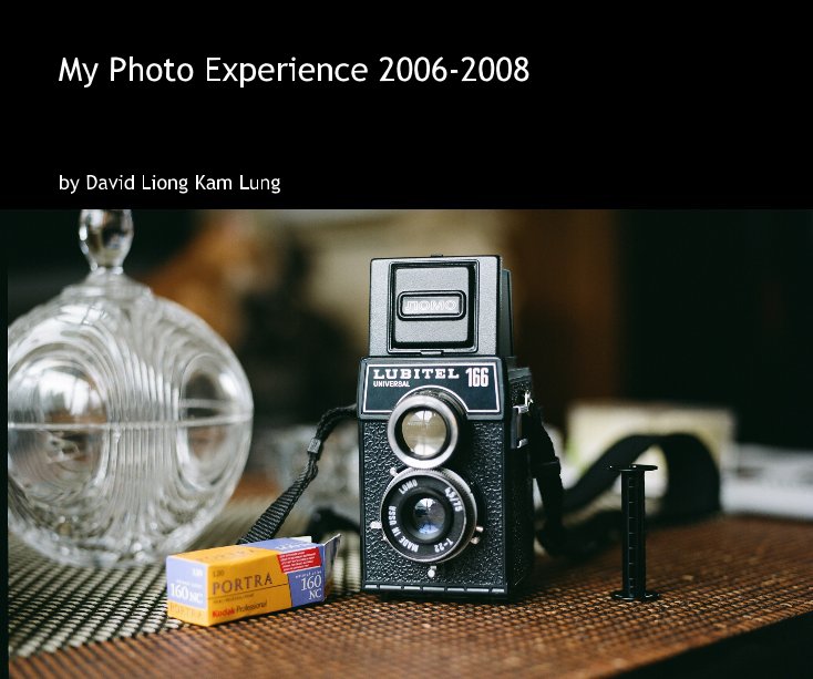 View My Photo Experience 2006-2008 by David Liong Kam Lung