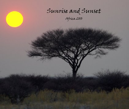 Sunrise and Sunset, Africa 2010 book cover