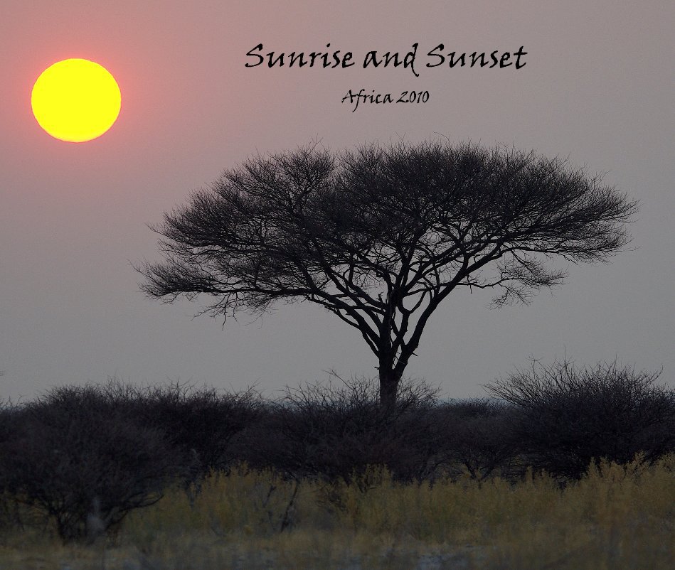 View Sunrise and Sunset, Africa 2010 by rdemarco
