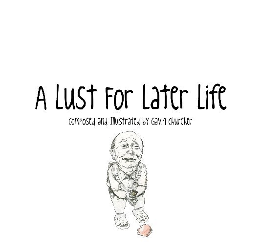View A Lust For Later Life by Gavin Churcher