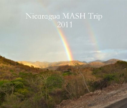 Nicaragua MASH Trip 2011 book cover
