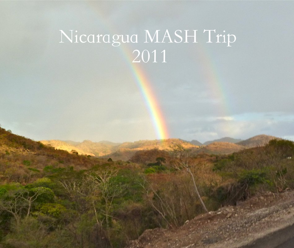 Visualizza Nicaragua MASH Trip 2011 di esktmurphy