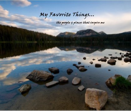 My Favorite Things... the people & places that inspire me book cover