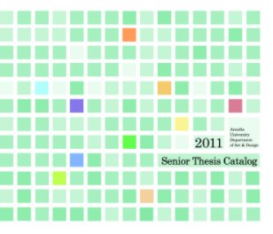 Senior Thesis 2011 | Arcadia University | Art and Design book cover