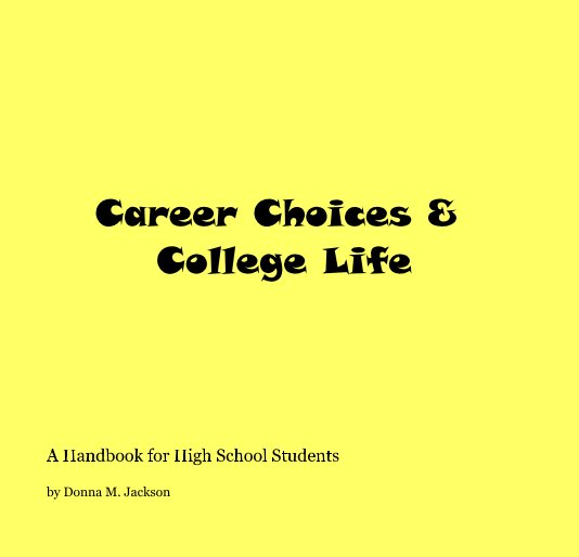 View Career Choices & College Life by Donna M. Jackson