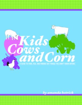 Kids, Cows, and Corn book cover