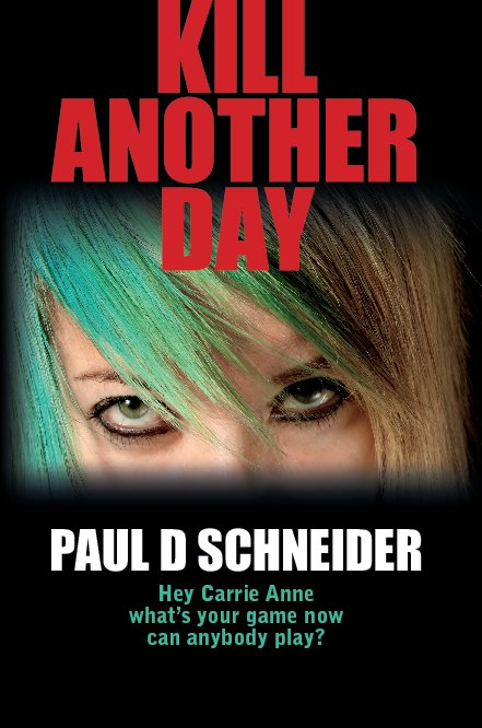 Kill Another Day nach Paul D. Schneider anzeigen