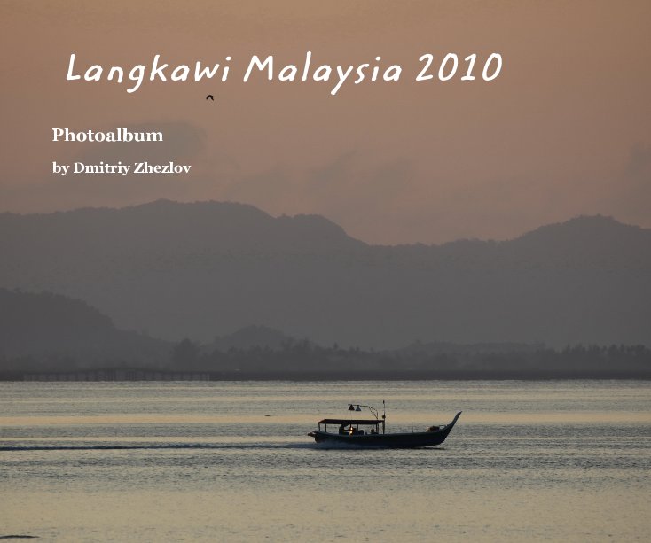View Langkawi Malaysia 2010 by Dmitriy Zhezlov
