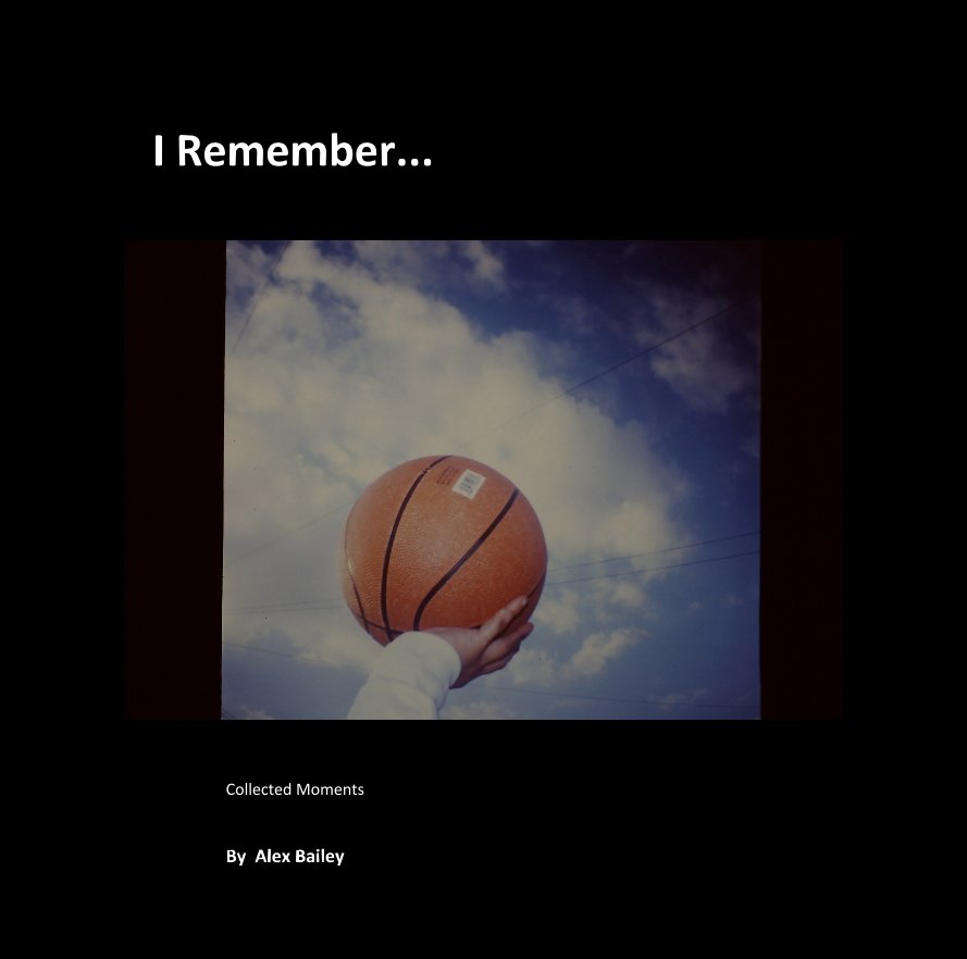 Ver I Remember... por Alex Bailey