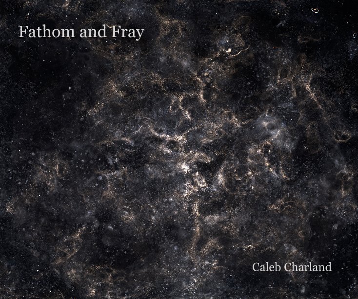 View Fathom and Fray by Caleb Charland