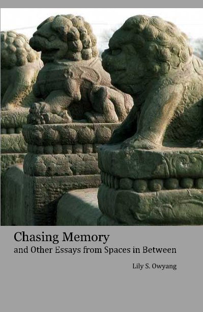 Ver Chasing Memory and Other Essays from Spaces in Between por Lily S. Owyang