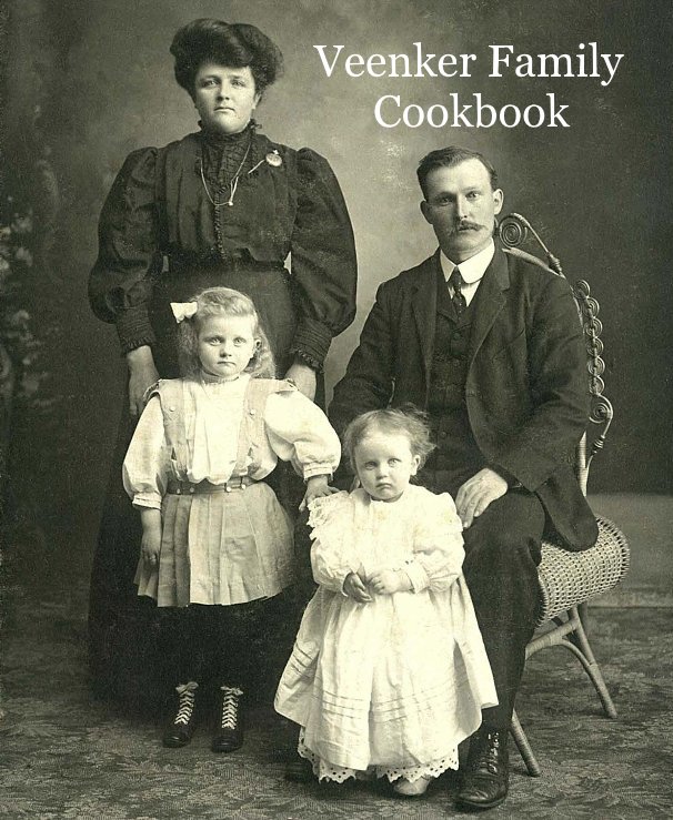 View Veenker Family Cookbook by Edited by Connie Veenker