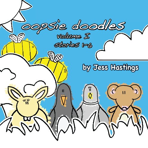 View Oopsie Doodles Volume I Stories 1-6 by Jess Hastings