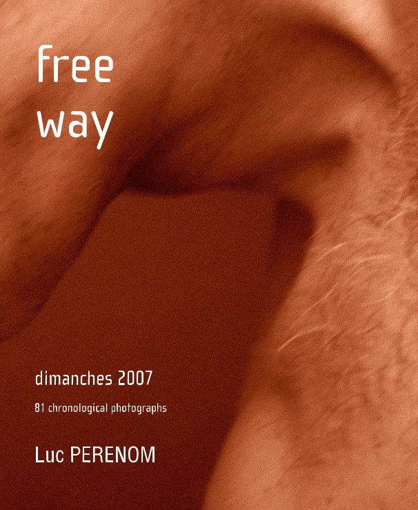 View free way, dimanches 2007 by Luc PERENOM
