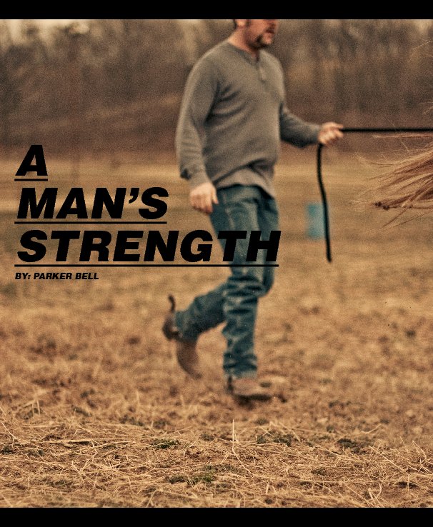 View A Man's Strength by Parker Bell