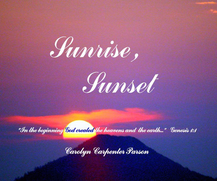 Sunrise , Sunset nach Carolyn Carpenter Parson anzeigen